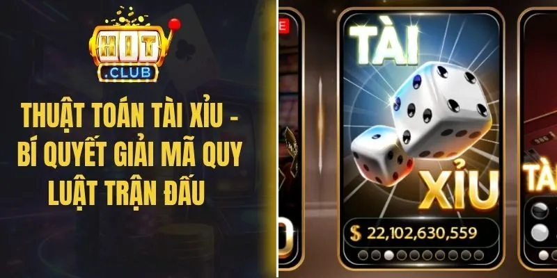 Thuật Toán Tài Xỉu - Bí Quyết Giải Mã Quy Luật Trận Đấu