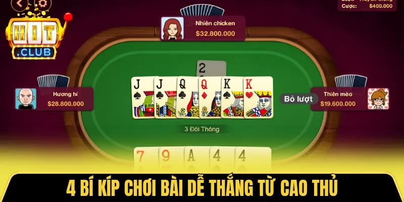 4 bí kíp chơi bài dễ thắng từ cao thủ