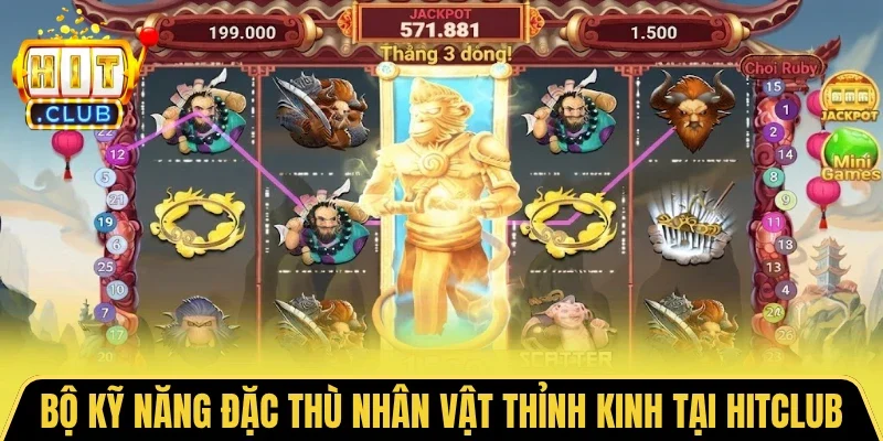 Bộ kỹ năng đặc thù nhân vật thỉnh kinh tại HITCLUB