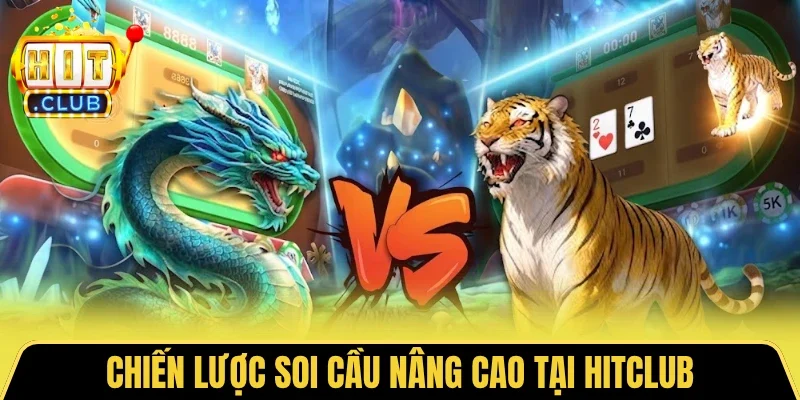 Chiến lược soi cầu nâng cao tại HITCLUB