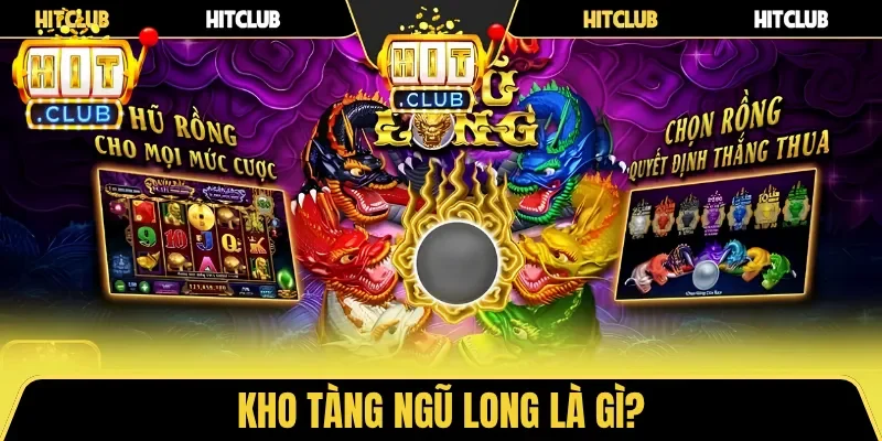 Kho Tàng Ngũ Long là gì?