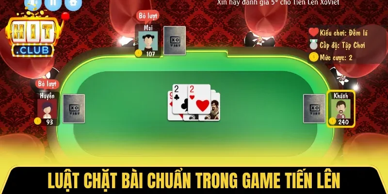 Luật chặt bài chuẩn trong game Tiến Lên