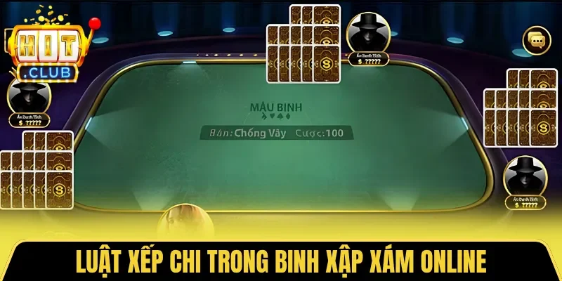 Luật xếp chi trong Binh Xập Xám online
