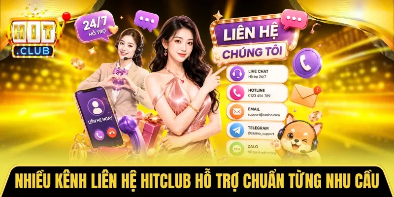 Nhiều kênh liên hệ HITCLUB hỗ trợ chuẩn xác từng nhu cầu