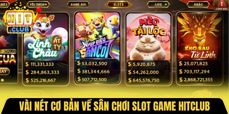 Vài nét cơ bản về sân chơi slot game Hitclub